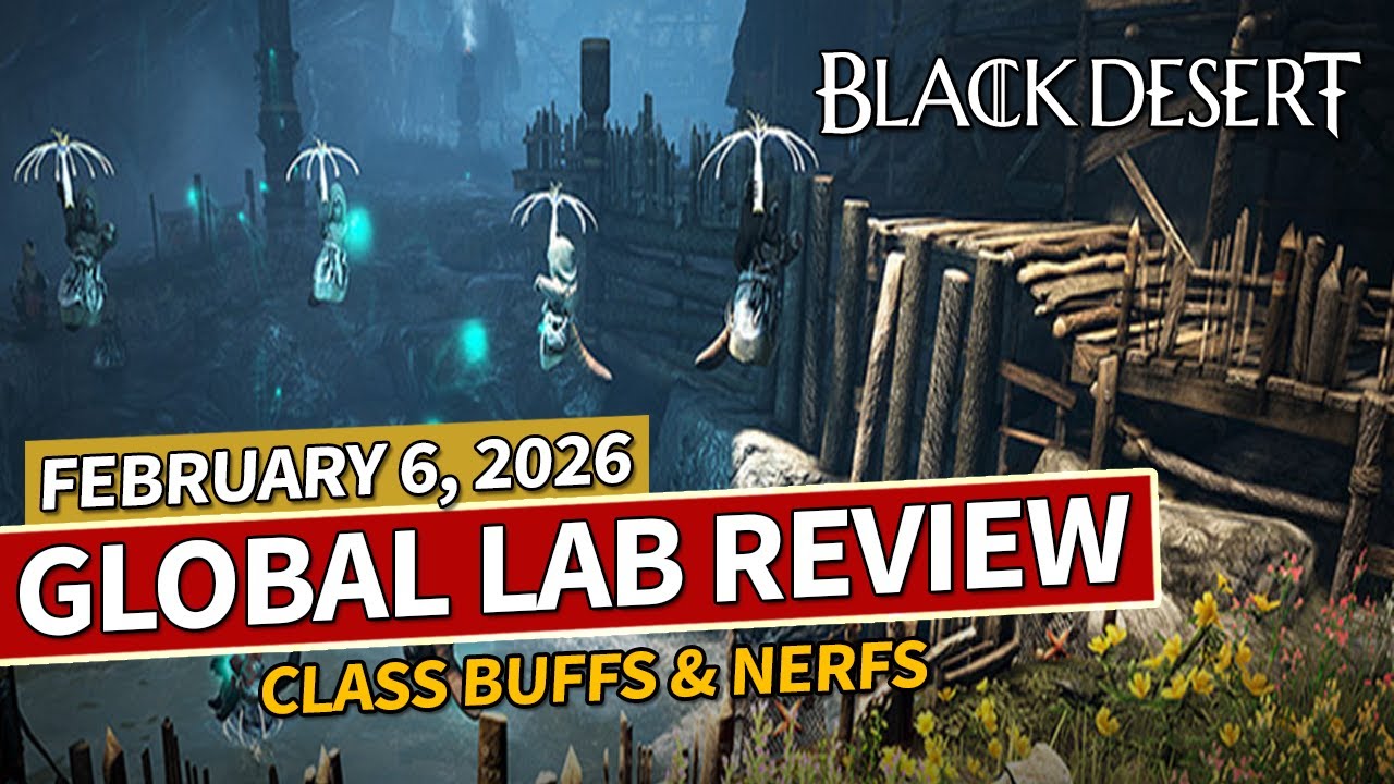 BIG CLASS BUFFS AND NERFS - Global Lab Patch - Feb 6, 2026 | Black ...