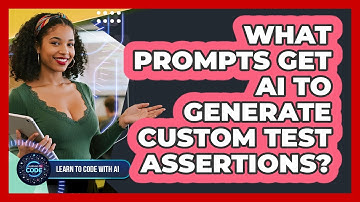 What Prompts Get AI To Generate Custom Test Assertions?