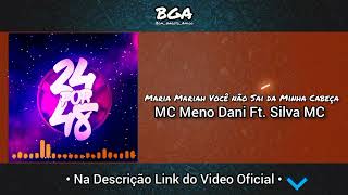 Maria Mariah Você não Sai da Minha Cabeça - MC Meno Dani Ft. Silva MC