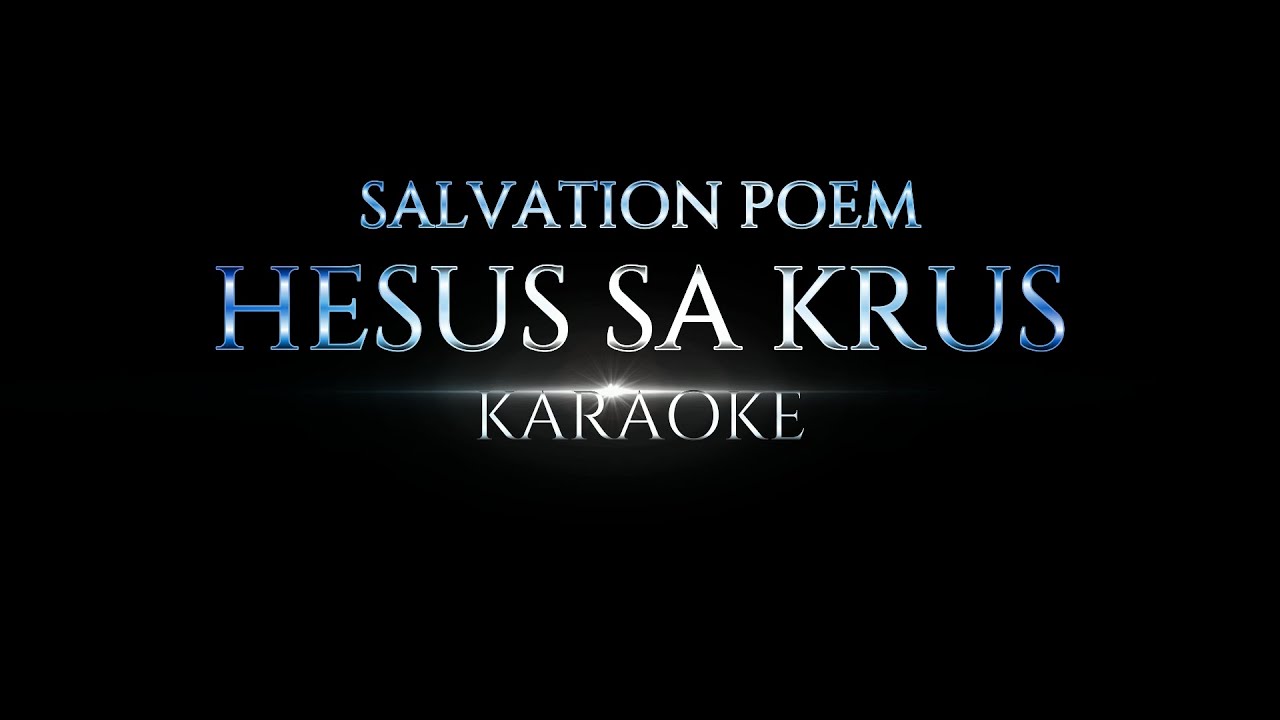 HESUS SA KRUS  SALVATION POEM  KARAOKE