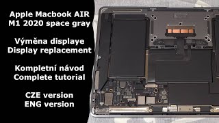 Výměna displaye Macbook AIR M1 2020 space gray tutoriál