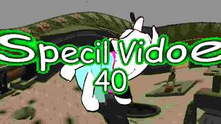 Special Video 40 (40K)
