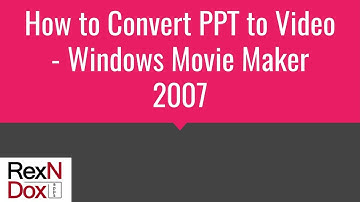 How to Convert PPT to Video - Windows Movie Maker 2007