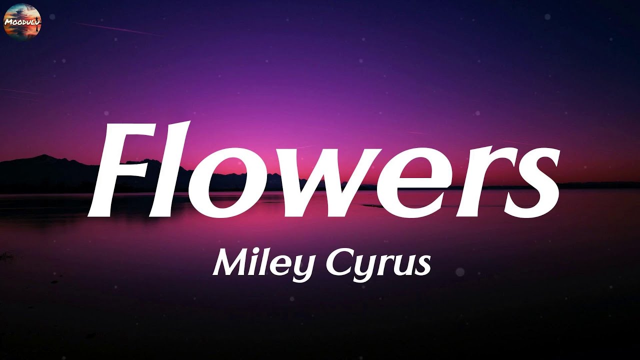 Miley Cyrus Flowers (Lyrics) YouTube