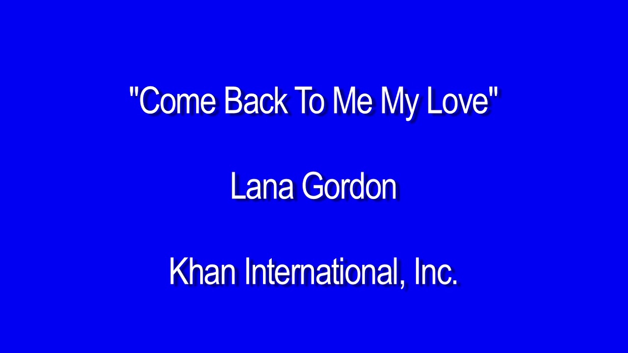 COME BACK TO ME MY LOVE YouTube