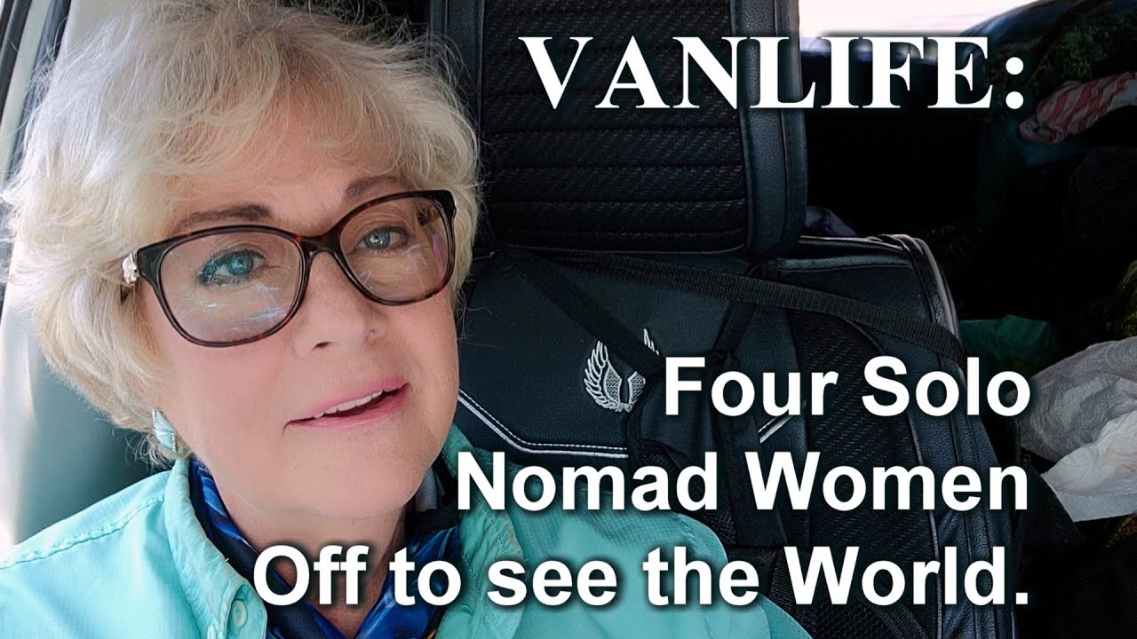 Rolling Meetup Three: Four Solo Nomad Women. Off to see the world.