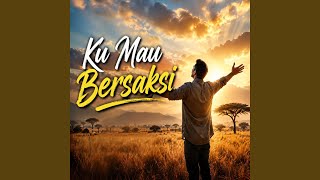 Ku Mau bersaksi