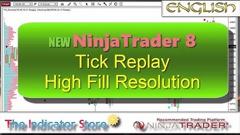NinjaTrader 8 New Features : Tick Replay & High Fill Resolution