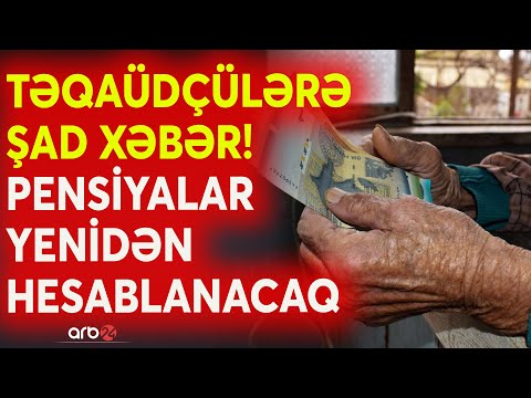 TƏQAÜDÇÜLƏRƏ ŞAD XƏBƏR! Qərar qəbul edildi: Peniyalarla bağlı nələr dəyişdirildi? - Ətraflı sujetdə