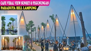 VIRAL !! CAFE/RESTO VIEW SUNSET DAN PEGUNUNGAN !!! PARADUTA HILL LAMPUNG !!