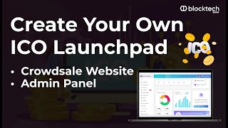 Create Your Own Crypto ICO Website | ICO Launchpad Solution | Crypto Crowdfunding Platform