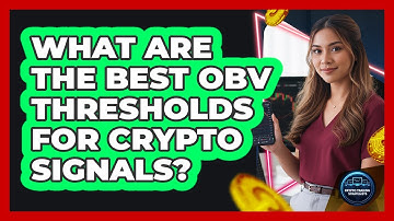 What Are The Best OBV Thresholds For Crypto Signals? - Crypto Trading Strategists