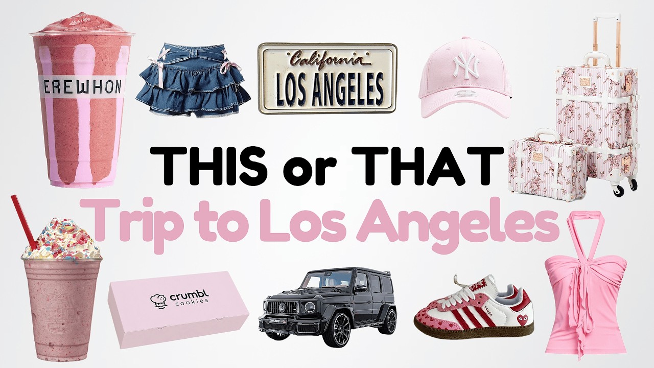 THIS or THAT: Build Your DREAM Trip to Los Angeles💗✈️