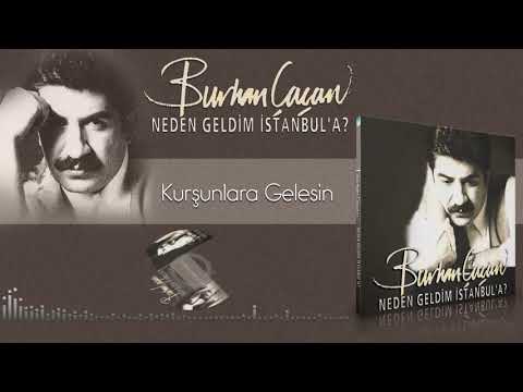 Burhan Çaçan  -  Kurşunlara Gelesin