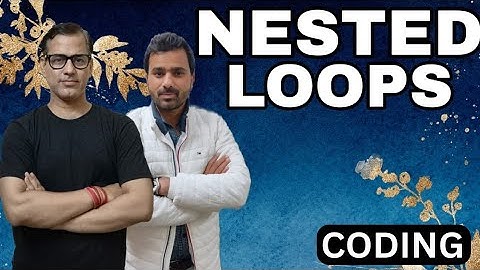 Nested Loops Programming | Nested Loops Coding | @sirtarunrupani