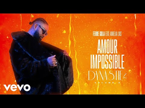 Putar AMOUR IMPOSSIBLE (feat. AIMELIA LIAS) - Ferre Gola