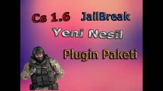 Cs 1.6 - Yeni Nesil Jailbreak Plugin Paketi - Efsanee - Cs 1.6