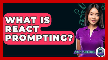 What Is React Prompting? - Next LVL Programming