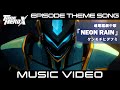 【MV】「TO BE HERO X」Episode Theme Song of E-Soul　魂電編 劇中歌「NEON RAIN」ケンモチヒデフミ
