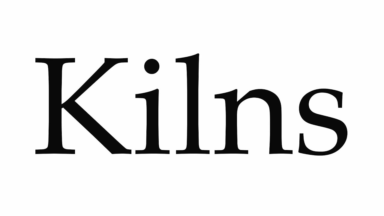 How to Pronounce Kilns YouTube