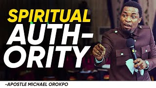 HOW TO START MANIFESTING THE SPIRITUAL AUTHORITY IN YOU | APOSTLE MICHAEL OROKPO