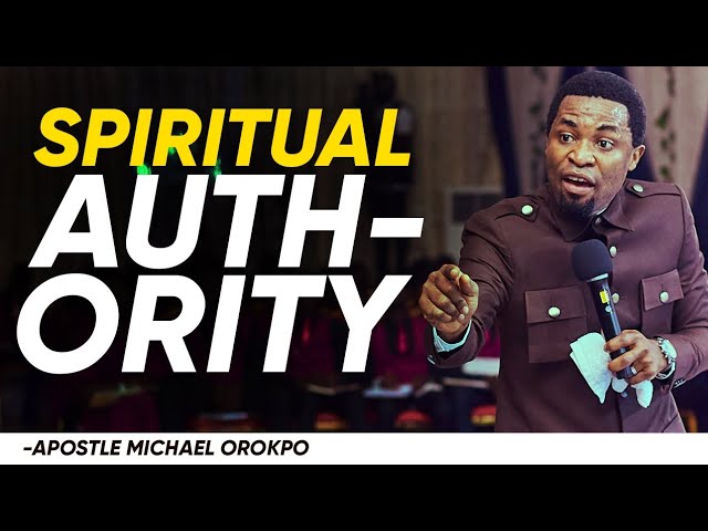 HOW TO START MANIFESTING THE SPIRITUAL AUTHORITY IN YOU | APOSTLE MICHAEL OROKPO class=