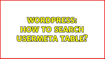Wordpress: How to search usermeta table?