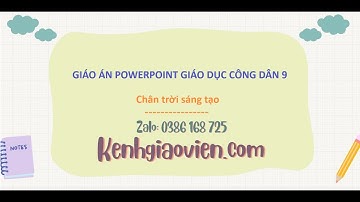 Giáo án powerpoint Giáo dục công dân 9 Chân trời sáng tạo | GA điện tử Giáo dục công dân 9 CTST