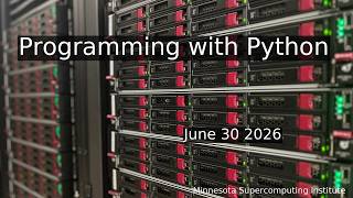 Programming with Python | Minnesota Supercomputing Institute | UMN