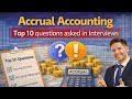 Accrual Accounting – Top 10 questions asked in Interviews