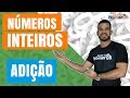 ADIÇÃO COM NÚMEROS INTEIROS | EP 01 - Operações com números Inteiros