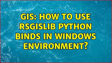 GIS: How to use rsgislib python binds in windows environment? (3 Solutions!!)