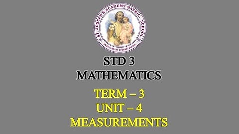 MATHEMATICS STD 3 | MEASUREMENTS | TERM - 3 | UNIT - 4