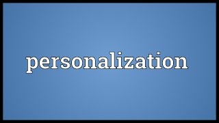 Personalization Meaning