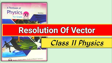 Resolution of vector class 11 physics chapter 2 vectors and equilibrium