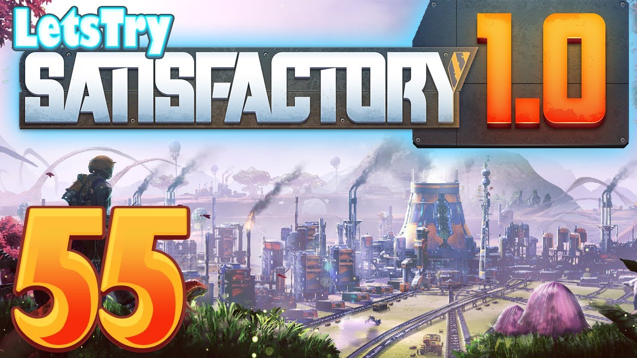 Satisfactory Episode 55