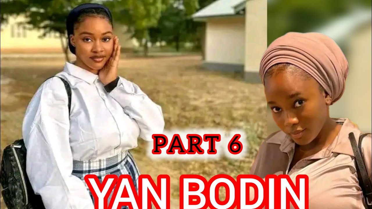 YAN BODIN-KASHI NA SHIDA 6 (Hausa romantic Audio) 