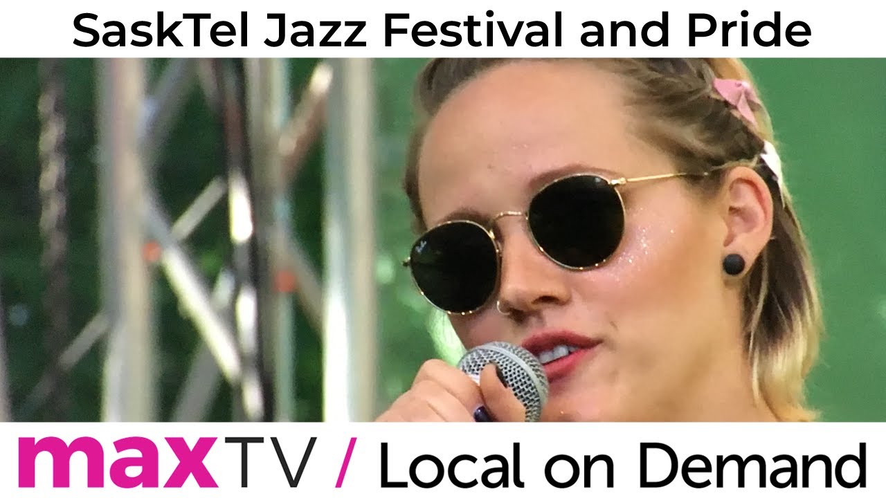 SaskTel Jazz Festival and Pride - SaskTel maxTV Local on Demand