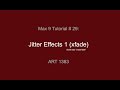 Max Tutorial #29: Jitter Effects 1 (xfade)