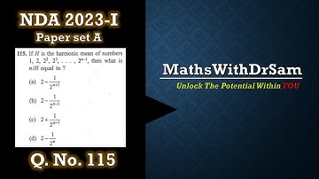 Q115 2023 I If H is the harmonic mean of the numbers 1,2,2^2,2^3..,2^n-1, then what is n/H equal to