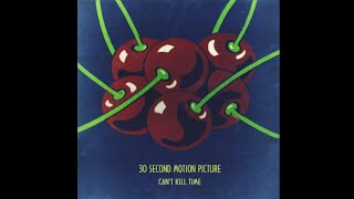 30 Second Motion Picture - Can't Kill Time (1997) Full Álbum