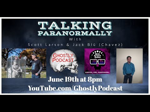 Talking Paranormally 2 - Haunted Cemeteries With Jack Chavez and Scott ...