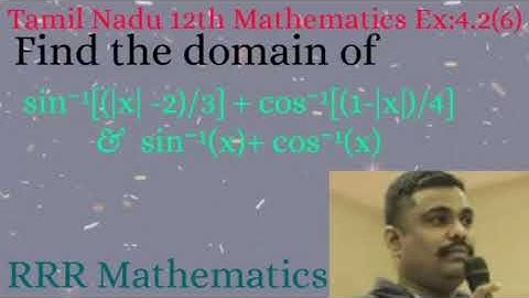 Standard-12 Find the Domain of sin⁻¹[(|x| -2)/3] + cos⁻¹[(1-|x|)/4] &  sin⁻¹(x)+ cos⁻¹(x)
