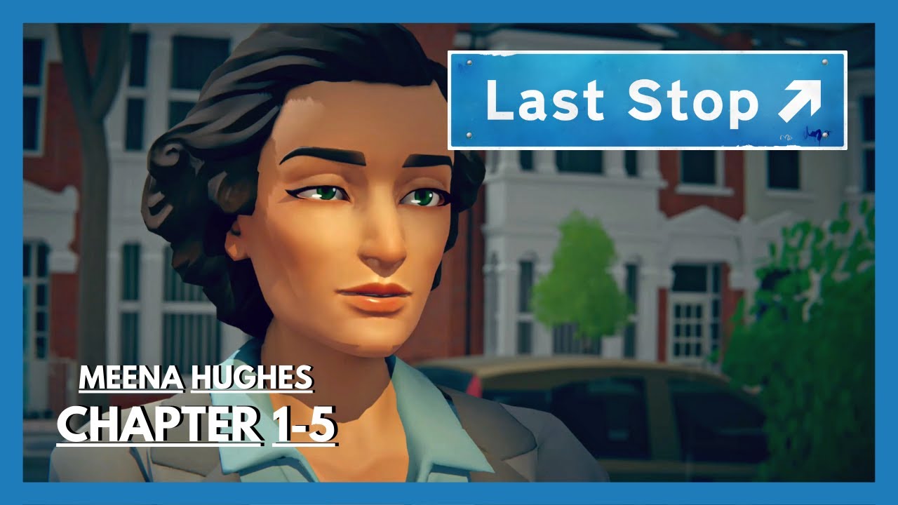 LAST STOP - FULL GAMEPLAY / WALKTHROUGH - PS5 - MEENA HUGHES - CHAPTER 1-5 - PART 2  (No Commentary)