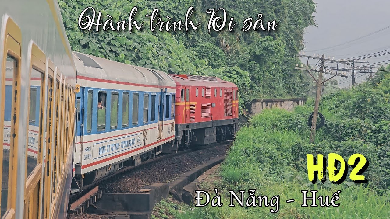 HÀNH TRÌNH DI SẢN - TRẢI NGHIỆM ĐOÀN TÀU HĐ2 ĐÀ NẴNG - HUẾ QUA ĐÈO HẢI VÂN TRONG SÁNG SỚM