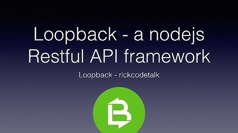 [Loopback] - a nodejs RESTFul API framework
