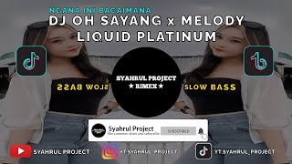 DJ OH SAYANG NGANA INI BAGAIMANA X MELODY LIQUID PLATINUM SLOW BASS VIRAL TIKTOK (Dj Topeng Remix)