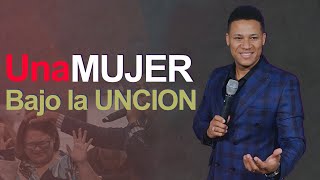 UNA MUJER BAJO LA UNCION ES CAPAZ DE TODO  Pastor Israel Jimenez