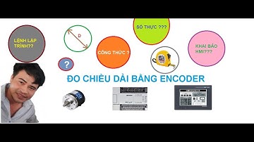 Lập trình PLC-HMI:Đo chiều dài bằng ENCODER