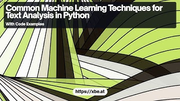 Common Machine Learning Techniques for Text Analysis in Python